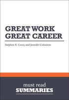 Couverture du livre « Great Work Great Career : Review and Analysis of Covey and Colosimo's Book » de Businessnews Publish aux éditions Business Book Summaries