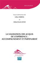 Couverture du livre « La validation des acquis de l'expérience : accompagnement et partenariat » de Gilles Ferreol et Komi et Abdoul Karim aux éditions Eme Editions