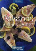 Couverture du livre « Poissons & fruits de mer » de  aux éditions Cuisine Actuelle