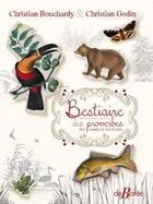 Couverture du livre « Bestiaire des proverbes des animaux sauvages » de Christian Godin et Christian Bouchardy aux éditions De Boree
