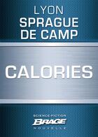 Couverture du livre « Calories » de De Camp Lyon Sprague aux éditions Brage