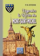 Couverture du livre « Légendes & récits du Mont-Saint-Michel » de P. M. Estienne aux éditions Editions Des Regionalismes