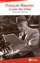 Couverture du livre « La paix des cimes ; chroniques 1948-1955 » de Francois Mauriac aux éditions Omnia