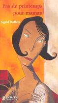 Couverture du livre « Pas De Printemps Pour Maman » de Sigrid Baffert aux éditions Syros