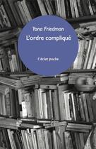 Couverture du livre « L'ordre compliqué » de Yona Friedman aux éditions Eclat