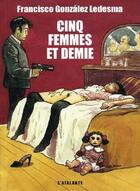 Couverture du livre « Cinq femmes et demie » de Francisco Gonzalez Ledesma aux éditions L'atalante