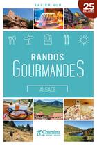 Couverture du livre « Randos gourmandes Alsace » de Xavier Hug aux éditions Chamina