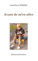 Couverture du livre « Avant de m en aller » de Jean-Pierre Tusseau aux éditions Petit Pave