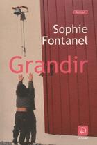 Couverture du livre « Grandir » de Sophie Fontanel aux éditions Editions De La Loupe