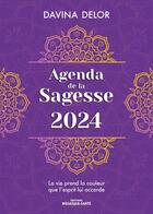 Couverture du livre « Agenda de la sagesse 2024 - une annee de bien-etre et de meditation en harmonie avec la nature » de Davina Delor aux éditions Mosaique Sante