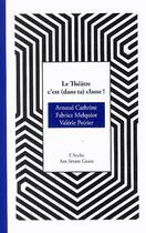 Couverture du livre « Le théâtre c'est (dans ta) classe ! » de Fabrice Melquiot et Arnaud Cathrine et Valerie Poirier aux éditions L'arche