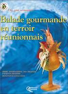 Couverture du livre « Balade gourmande en terroir réunionnais » de  aux éditions Orphie