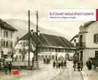 Couverture du livre « Si Court nous était conté : Histoire d'un village en images » de Memoires D'Ici aux éditions Alphil