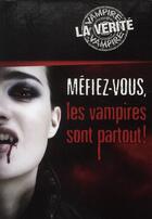 Couverture du livre « Méfiez-vous, les vampires sont partout ! » de Miller Victor aux éditions Edimag