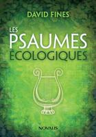 Couverture du livre « Les psaumes écologiques » de Fines David aux éditions Editions Novalis