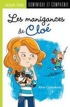 Couverture du livre « Les manigances de Cloé » de Aline Charlebois aux éditions Dominique Et Compagnie