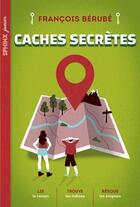 Couverture du livre « Caches secrètes » de Francois Berube aux éditions Heritage Quebec