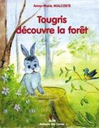 Couverture du livre « Tougris decouvre la forêt » de Anne-Marie Malcoste aux éditions Elor