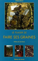 Couverture du livre « Le plaisir de faire ses graines » de Jerome Goust aux éditions De Terran