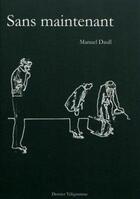 Couverture du livre « Sans maintenant » de Manuel Daull aux éditions Dernier Telegramme