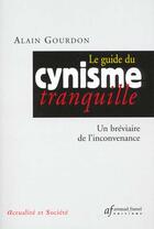 Couverture du livre « Guide Du Cynisme Tranquille » de M Gourdon aux éditions Arnaud Franel