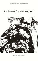 Couverture du livre « Le vestiaire des vagues » de Anne-Marie Beeckman aux éditions Atelier De L'agneau