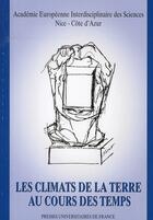 Couverture du livre « Les climats de la terre au cours des temps » de  aux éditions Academie Europeenne Des Sciences