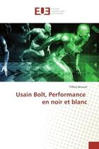 Couverture du livre « Usain bolt, performance en noir et blanc » de Derouet Tiffany aux éditions Editions Universitaires Europeennes