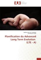 Couverture du livre « Planification du advanced long term evolution (LTE - A) » de  aux éditions Editions Universitaires Europeennes