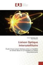 Couverture du livre « Liaison optique intersatellitaire - etude d'une liaison optique entre un satellite en orbite basse e » de Meziane Tani/Borsali aux éditions Editions Universitaires Europeennes