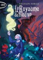 Couverture du livre « Le royaume du fleuve » de Sylvain Forge aux éditions Michel Lafon Poche