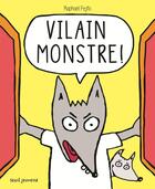 Couverture du livre « Vilain monstre ! » de Raphael Fejto aux éditions Seuil Jeunesse