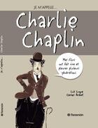 Couverture du livre « JE M'APPELLE... ; Charlie Chaplin » de Carles Arbat et Luis Luque aux éditions Parramon