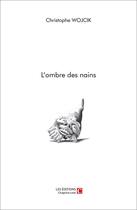 Couverture du livre « L'ombre des nains » de Christophe Wojcik aux éditions Chapitre.com