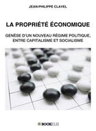 Couverture du livre « La propriété économique » de Jean-Philippe Clavel aux éditions Bookelis