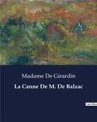 Couverture du livre « La Canne De M. De Balzac » de Madame De Girardin aux éditions Culturea