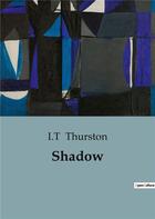 Couverture du livre « Shadow » de I.T Thurston aux éditions Culturea