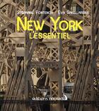 Couverture du livre « New York l'essentiel » de Stephanie Fontenoy et Eva Sakellarides aux éditions Editions Nomades