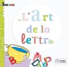 Couverture du livre « L'art de la lettre » de Zanon/Pelosato aux éditions Le Crayon A Roulettes