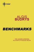 Couverture du livre « Benchmarks » de Algis Budrys aux éditions Orion Digital