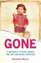 Couverture du livre « Gone: A Mother's Search for Her Abducted Daughter » de Wilcox Margaret aux éditions Penguin Books Ltd Digital