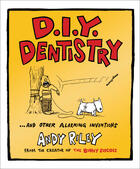 Couverture du livre « DIY Dentistry and Other Alarming Inventions » de Andy Riley aux éditions Penguin Group Us