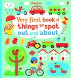 Couverture du livre « Very first book of things to spot ; out and about » de Fiona Watt aux éditions Usborne