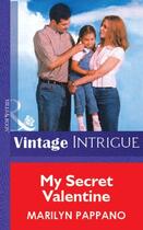 Couverture du livre « My Secret Valentine (Mills & Boon Vintage Intrigue) » de Marilyn Pappano aux éditions Mills & Boon Series