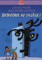 Couverture du livre « Bienvenue au collège ! » de Phang-L.H+Duffour-J. aux éditions Le Livre De Poche Jeunesse