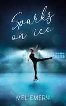 Couverture du livre « Sparks on ice » de Mel Emery aux éditions Hlab