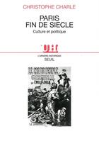 Couverture du livre « Paris, fin de siècle ; culture et politique » de Christophe Charle aux éditions Seuil