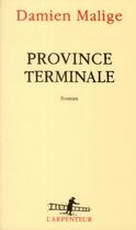 Couverture du livre « Province terminale » de Damien Malige aux éditions Gallimard