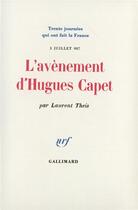 Couverture du livre « L'avènement d'Hugues Capet (3 juillet 987) » de Laurent Theis aux éditions Gallimard