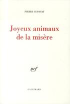 Couverture du livre « Joyeux animaux de la misère » de Pierre Guyotat aux éditions Gallimard